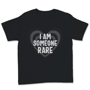 Rare Disease Day I Am Someone Rare Shirt Gift Women Men Heart Black