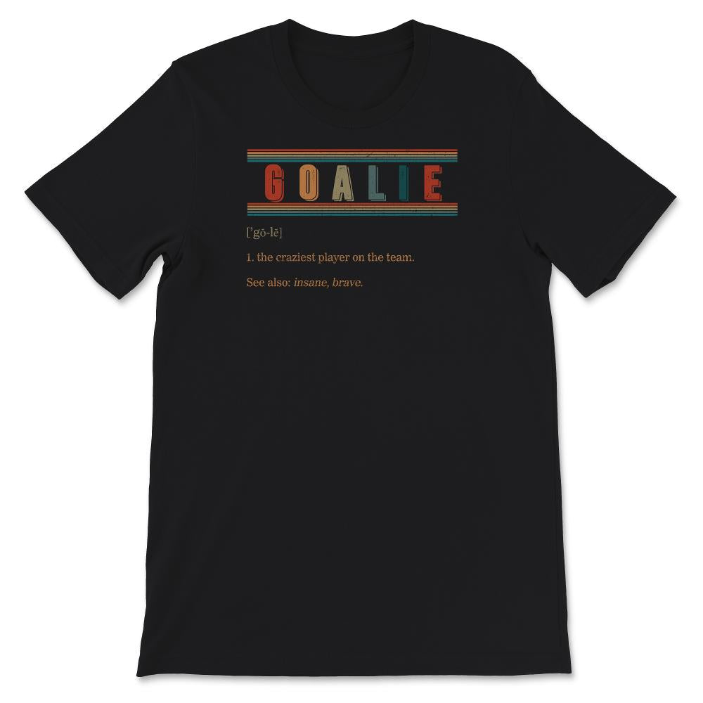Goalie Definition Shirt, Hockey Goalie, Soccer Goalkeeper Definition,