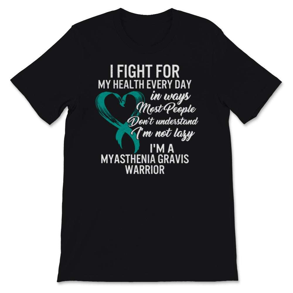 MG Awareness Shirt, I Fight For My Health Every Day Not Lazy I'm