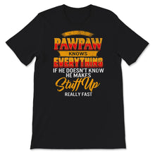Load image into Gallery viewer, Men&#39;s Funny Grandpa Shirt, Pawpaw Knows Everything, Funny Gift Idea
