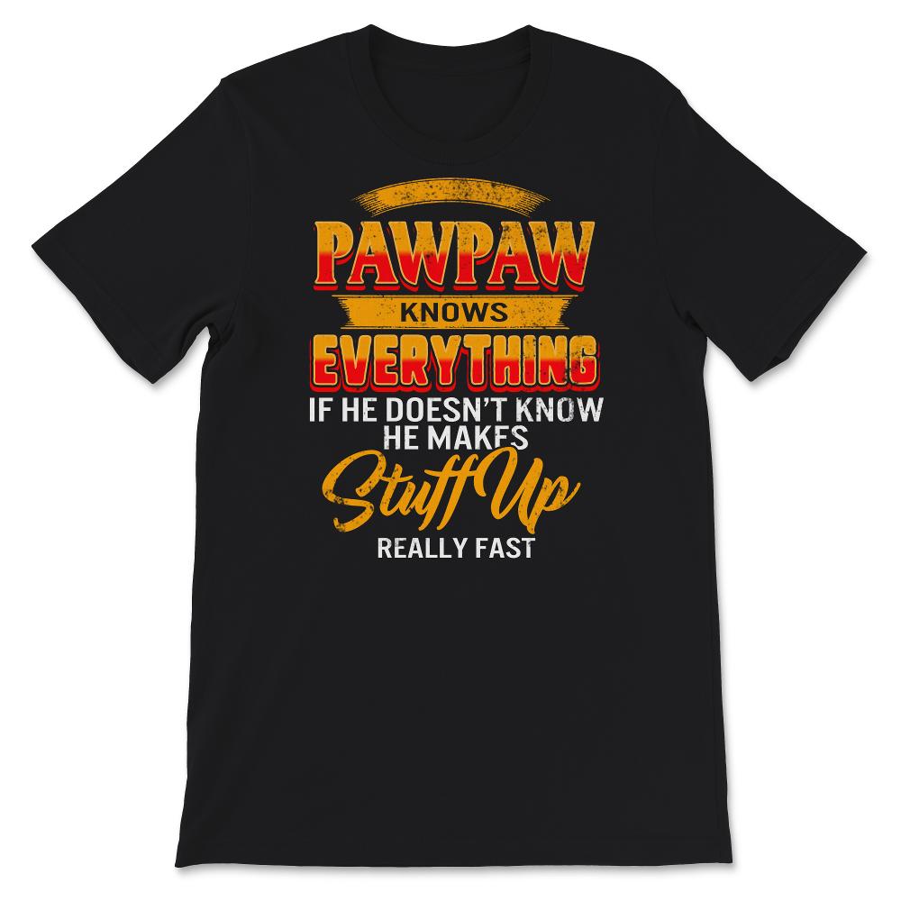 Men's Funny Grandpa Shirt, Pawpaw Knows Everything, Funny Gift Idea