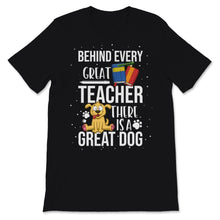Load image into Gallery viewer, Behind Great Teacher Great Dog School Teacher Pet Owner Mom Dad Lover
