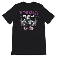 Load image into Gallery viewer, I&#39;m The Crazy Camera Lady Shirt, Photographer Gift, Camera Tee,
