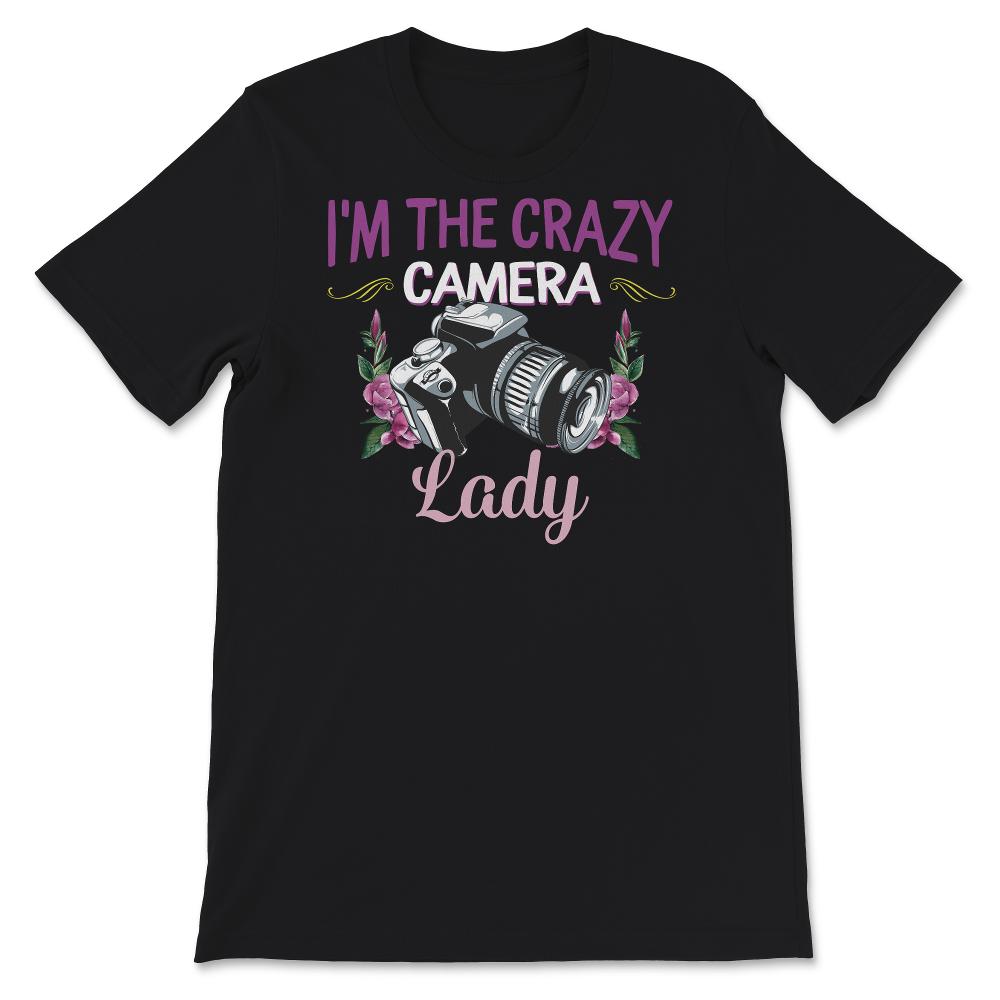 I'm The Crazy Camera Lady Shirt, Photographer Gift, Camera Tee,