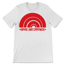 Load image into Gallery viewer, Inspire and Empower Shirt Womens Rights Rainbow Women Empowerment
