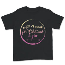 Load image into Gallery viewer, All I Want For Christmas is You, Christmas Couple Shirt, Christmas

