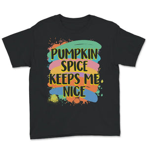 Pumpkin Spice Keeps Me Nice, Funny Fall Shirt, Pumpkin Spice Shirt,