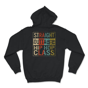 Straight Outta Hip Hop Class, Dancers Gift Tee, Hip Hop Dance Class,