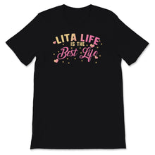 Load image into Gallery viewer, Lita Shirt, Lita Life Is The Best Life Tshirt, Mothers Day Gift for
