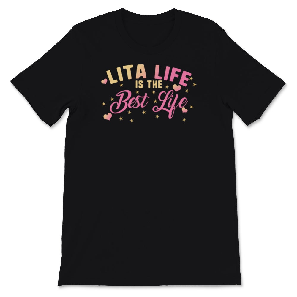 Lita Shirt, Lita Life Is The Best Life Tshirt, Mothers Day Gift for
