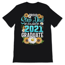 Load image into Gallery viewer, Family of Graduate Matching Shirts Proud Step Dad Of A Class of 2021
