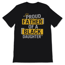 Load image into Gallery viewer, Fathers Day Gift From Daughter, Proud Father Of A Black Daughter
