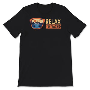 Relax I'm Vaxed Shirt, Vaccination Gift, Fully Vaccinated, Pro