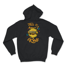 Load image into Gallery viewer, This Is How I Roll,  School Bus Driver Shirt, School Bus Driver
