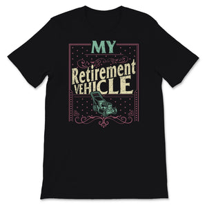 Mowing Gardening Tee, Father's Day Gift From Wife, My Retirement