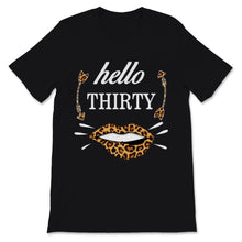 Load image into Gallery viewer, 30th Birthday Womens Shirt Hello Thirty Leopard Lips Kiss Funny Bday
