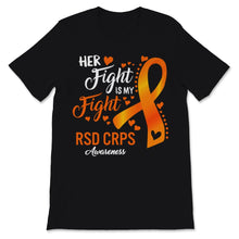 Load image into Gallery viewer, RSD CRPS Awareness Her Fight Is My Fight Orange Ribbon Complex
