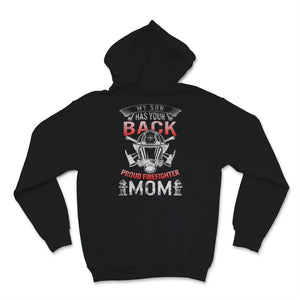 Proud Firefighter Mom Shirt My Son Has Your Back Birthday Gift For