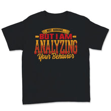 Load image into Gallery viewer, Behavior Analyst Shirt, Funny Behavior Technician Gift for ABA RBT
