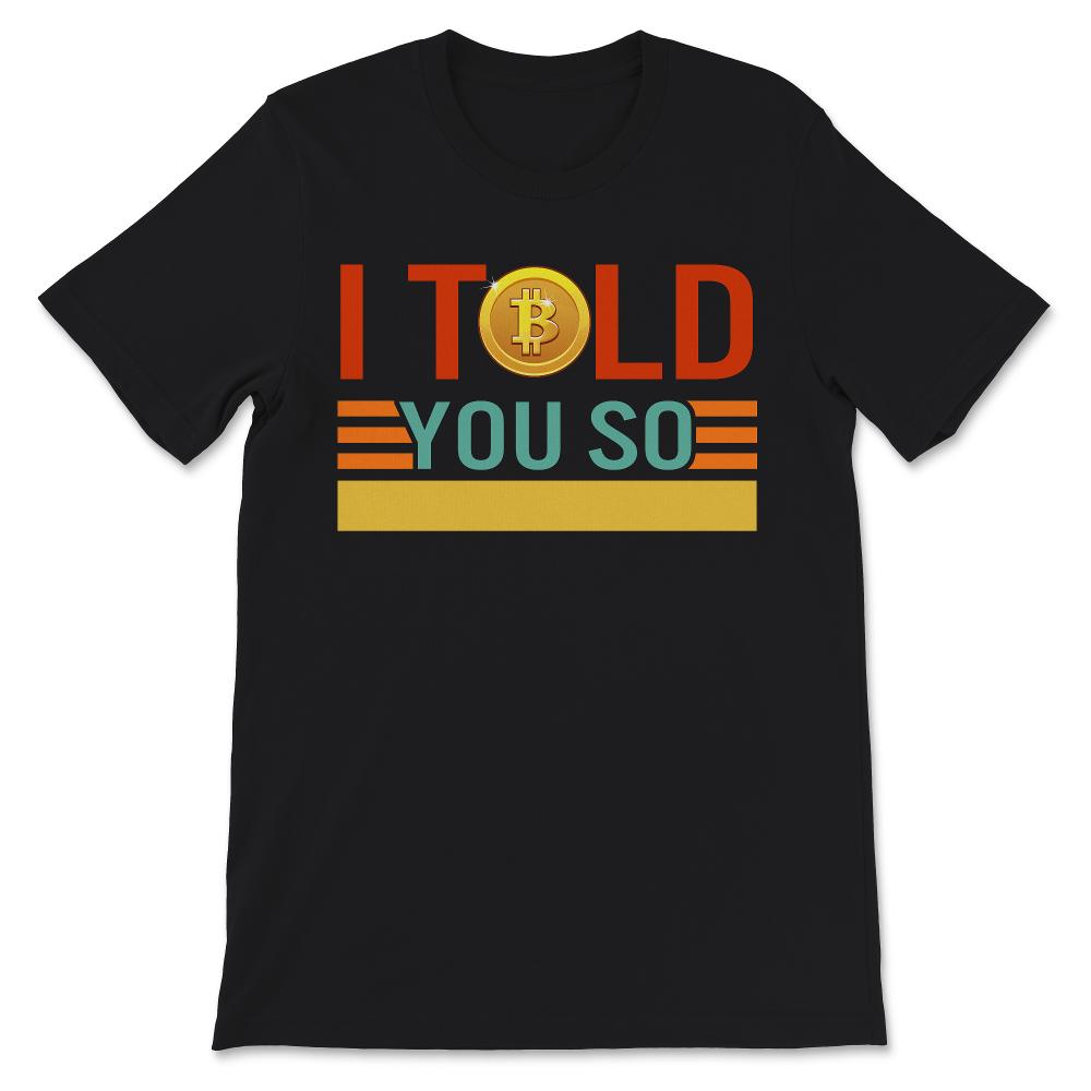 Vintage Bitcoin shirt, I Told You So, funny btc t-shirt, hodl