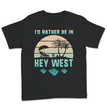 Load image into Gallery viewer, Florida Keys Shirt, I&#39;d Rather Be In Key West, Key West Florida
