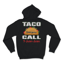 Load image into Gallery viewer, Taco Emergency Call 9 Juan Juan Bout Jesus Cinco de Mayo Mexican Food
