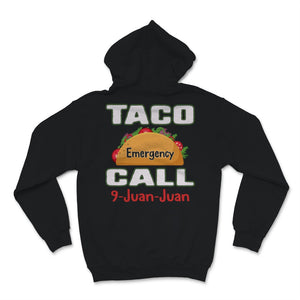 Taco Emergency Call 9 Juan Juan Bout Jesus Cinco de Mayo Mexican Food