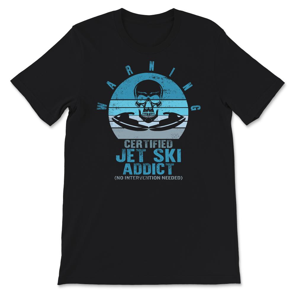 Jet Skiing Lover Shirt, Certified Jet Ski Addict, Skull Jet Skiing