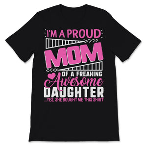 Mother's Day Proud Mom of Freaking Awesome Daughter Women Love Family