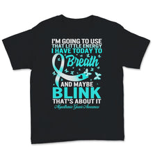 Load image into Gallery viewer, MG Awareness Shirt, Myasthenia Gravis I&#39;m Going To Use Energy To
