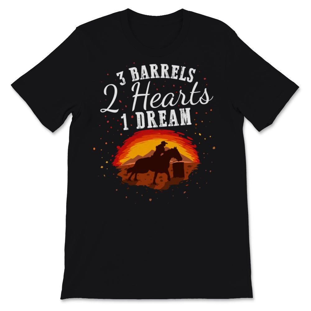 3 Barrels 2 Hearts 1 Dream Rodeo Barrel racing Girls Horse Riding