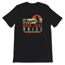 Load image into Gallery viewer, Mock Trial Voice Shirt, Mock Trial T-Shirt, Future Lawyers Gift,
