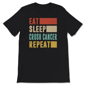 Cancer Awareness Shirt, Eat Sleep Crush Cancer Repeat, Funny Crush