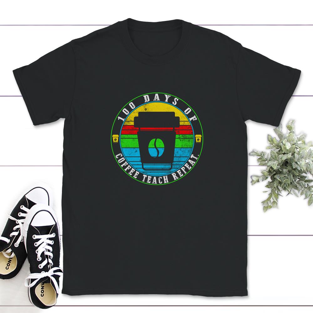 100 Days Of Coffee Teach Repeat, Funny 100 Days Of School Coffee Tee,