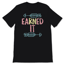 Load image into Gallery viewer, RN Shirt Earned It Future Nurse Week Nursing School Registered Nurse
