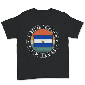 Relax Gringo I'm Legal Shirt, El Salvador Flag Tee, Funny Mexican