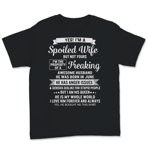 Yes I'm Spoiled Wife Property Of Awesome Husband Born In June His
