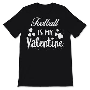 Valentines Day Kids Red Shirt Football Is My Valentine Son Game Day