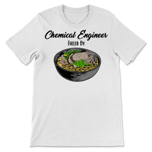 Load image into Gallery viewer, Chemical Engineer Fueled By Chinese Food Noodles Lover Science Humor
