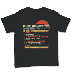 Car Lover Shirt, 10 Things I Want In Life Cars, Funny Racing Car