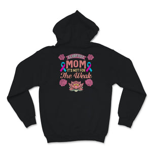 Clubfoot Mom It's Not For The Weak Shirt, Mother's Day Gift, Birth