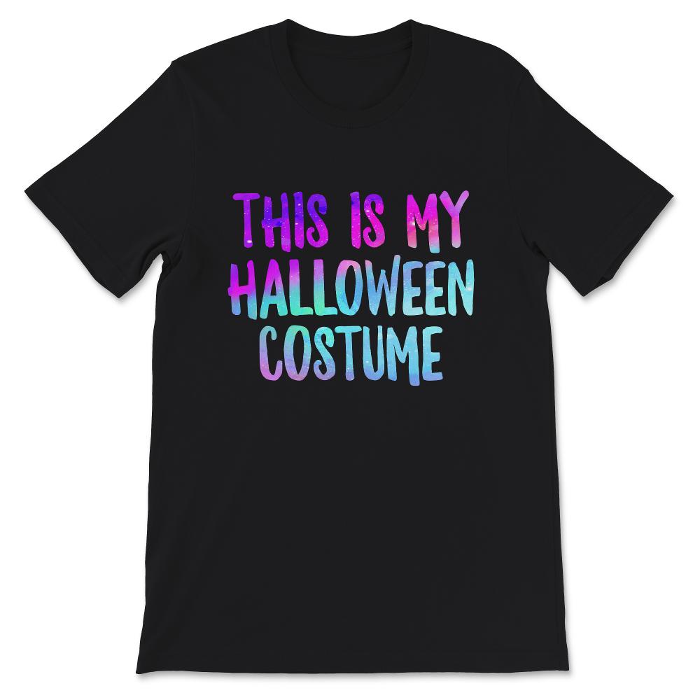 This Is My Halloween Costume Shirt, Halloween Trick Or Treat Costume,