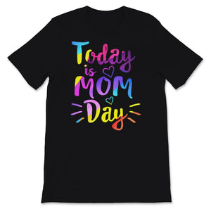 Mom Shirt, Today is Mom Day Tshirt, First Mother's Day Gift, Coming