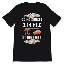 Load image into Gallery viewer, Pi Day Funny Coincidence I think not A Pie for a Pie 3.14 Backwards
