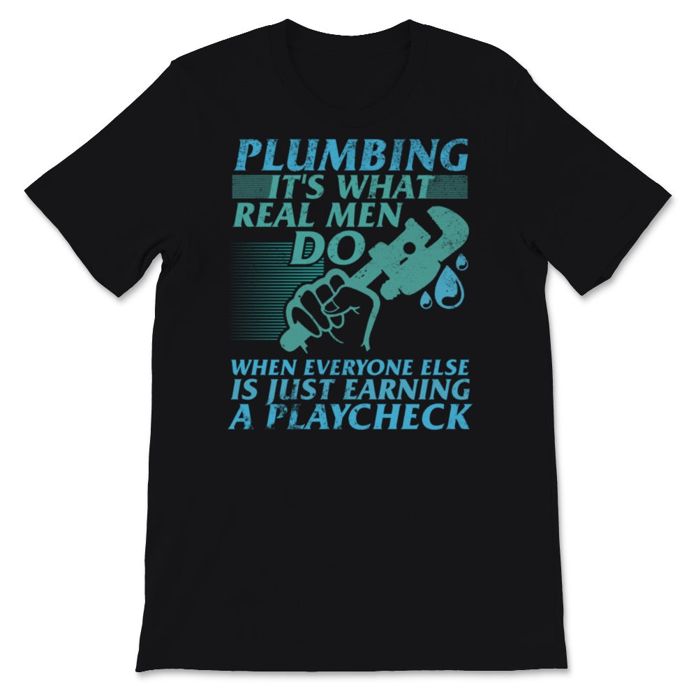 Funny Plumber Shirt, Pipefitters Steamfitters Tshirt, Fathers Day