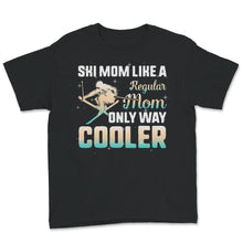 Load image into Gallery viewer, Ski Snowboard Shirt, Skiing Mom, Skiing Lover Gift, Snow Mountain
