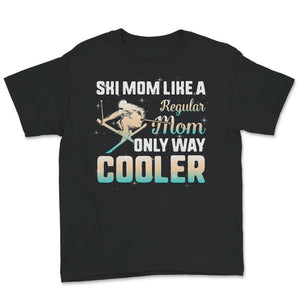 Ski Snowboard Shirt, Skiing Mom, Skiing Lover Gift, Snow Mountain