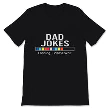 Load image into Gallery viewer, Dad Jokes Shirt, Funny Father&#39;s Day Gift From Wife, Dad Joke Loading
