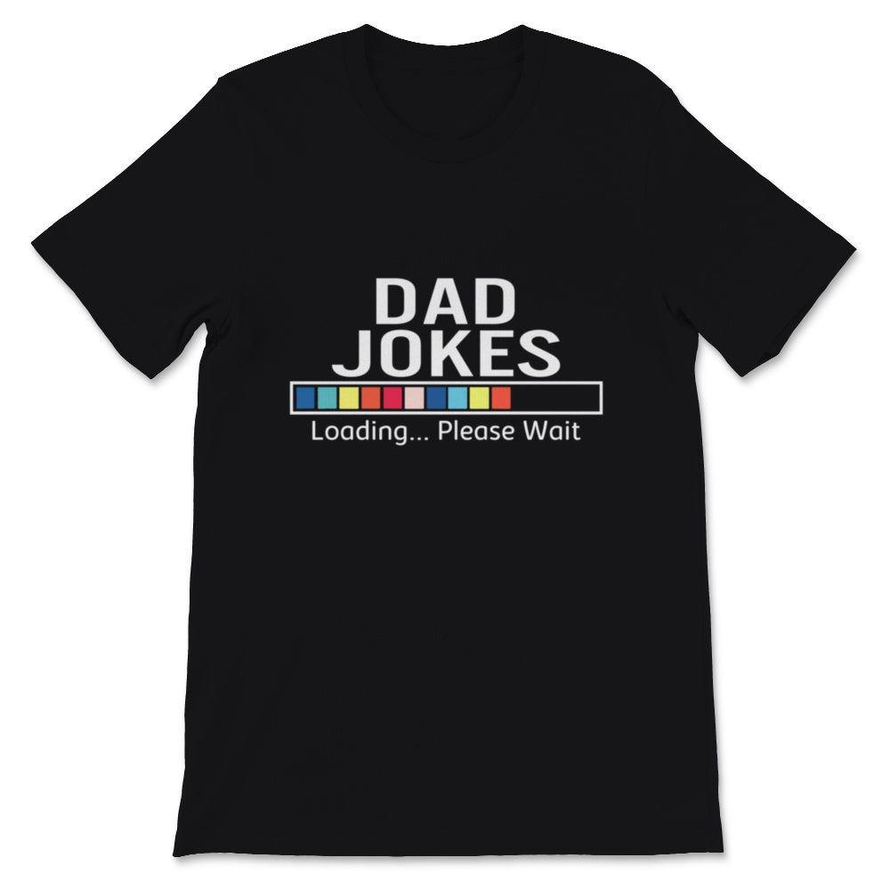Dad Jokes Shirt, Funny Father's Day Gift From Wife, Dad Joke Loading
