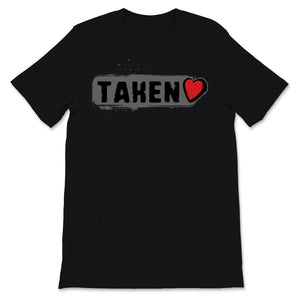 In Love And Taken Shirt Heart Engaged Couple Matching First